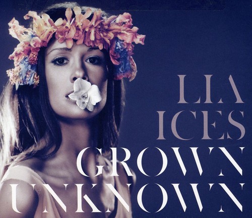 Lia Ices - Grown Unknown vinyl record cover