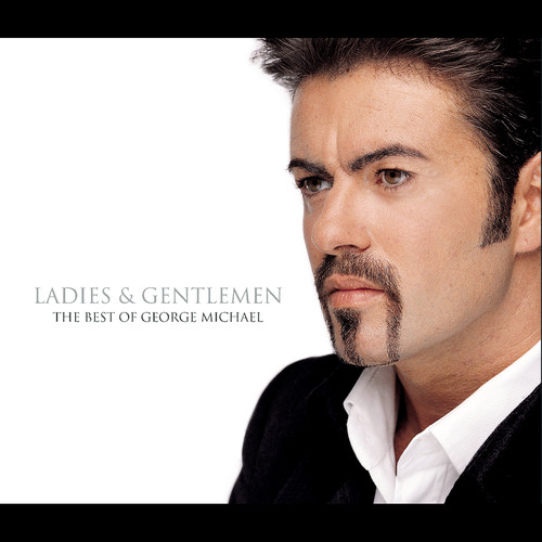 Ladies and Gentlemen: Best Of George Michael - Ladies and Gentlemen: Best Of