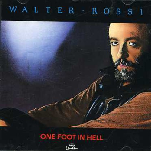 Walter Rossi - One Foot In Hell [Import]