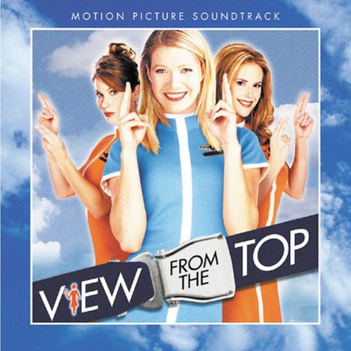 View From The Top - View From the Top (Original Soundtrack)