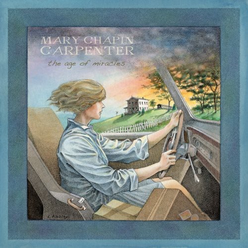 The Age Of Miracles Mary Chapin Carpenter - The Age Of Miracles