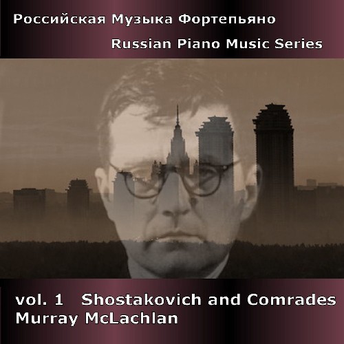 MURRAY MCLACHLAN - Shostakovich & Comrades 1