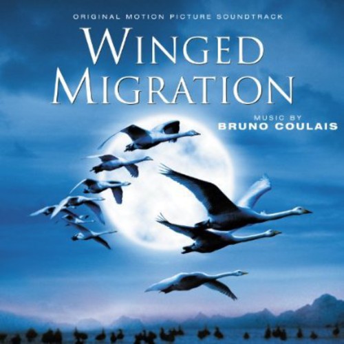 Bruno Coulais - Winged Migration (Original Soundtrack)