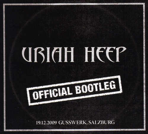 Uriah Heep Official Bootleg: 19.12.9 Gusswerk