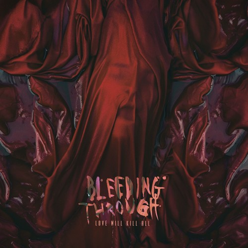 Bleeding Through - Love Will Kill All (Clear W/ Black Splatter) vinyl record cover