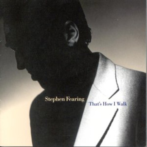 Stephen Fearing - That's How I Walk