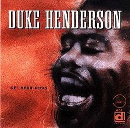 DUKE HENDERSON - Get Your Kicks