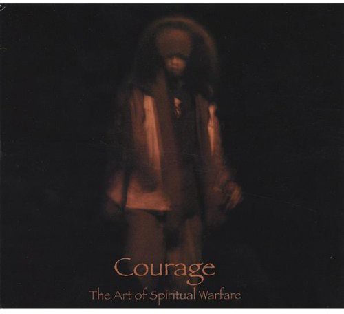 Courage - Art of Spiritual Warfare