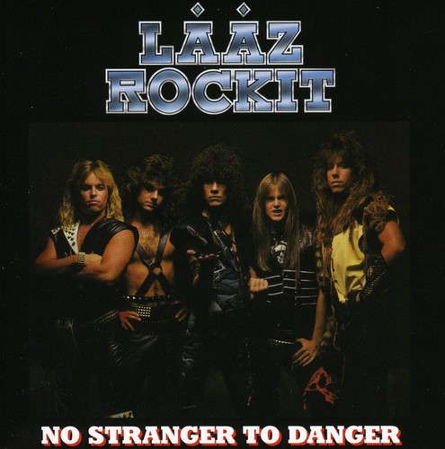 Laaz Rockit - No Stranger To Danger [Import]