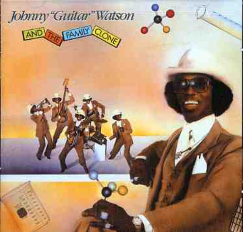 Johnny 'Guitar' Watson - Johnny Guitar Watson & the Family Clone vinyl record cover