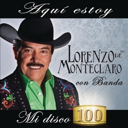 De Monteclaro, Lorenzo : Aqui Estoy Mi Disco 100