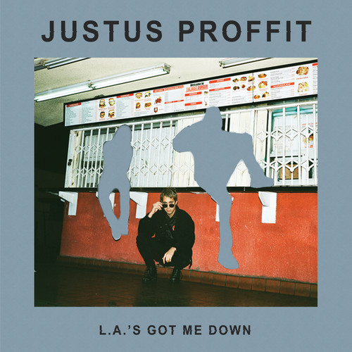 Justus Proffit - L. A.'s Got Me Down vinyl record cover