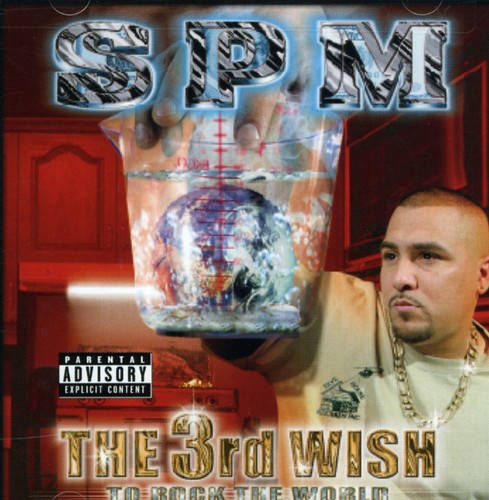 South Park Mexican (SPM) - 3rd Wish to Rock the World