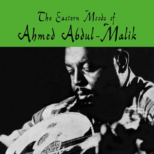 Eastern Moods Of Ahmed Abdul-malik