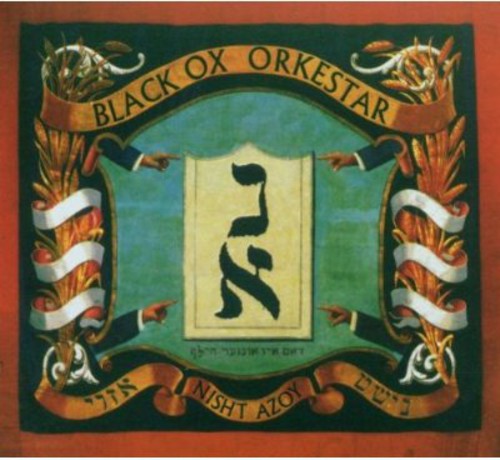Black Ox Orkestar - Nisht Azoy