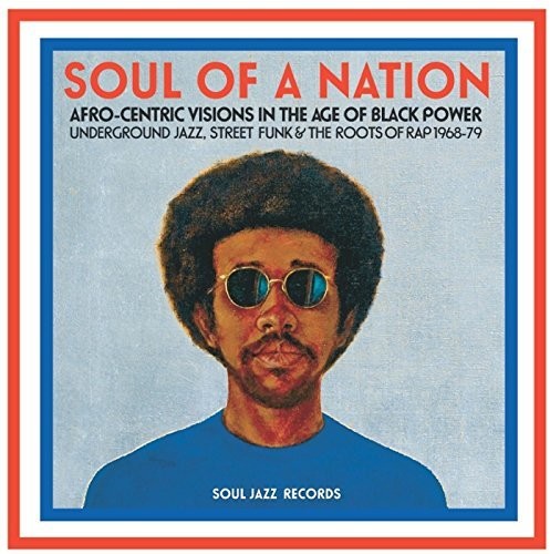 Soul Jazz Records Presents - Soul Of A Nation: Afro-centric Visions In The Age vinyl record cover