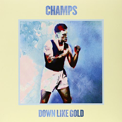 Champs - Down Like Gold vinyl record cover