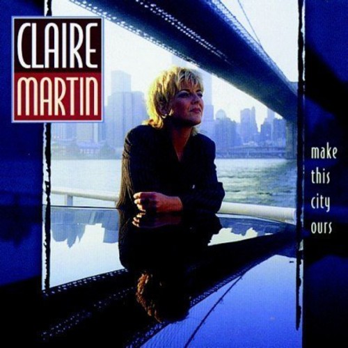 Claire Martin - Make This City Ours vinyl record cover