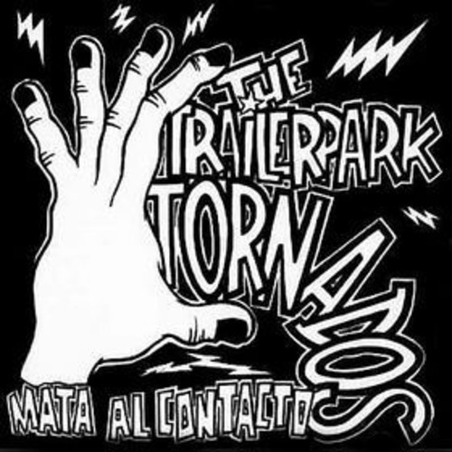 Trailer Park Tornados - Mata Al Contacto