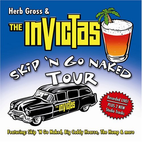 Herb Gross & the Invictas - Skip 'n Go Naked Tour