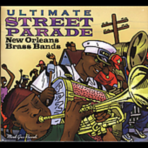 Various Artists - Ultimate Street Parade: New Orleans Brass Bands!