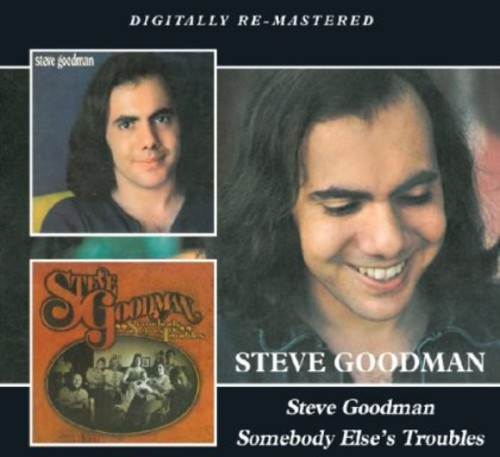 Steve Goodman/Somebody Else's Troubles